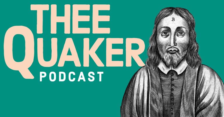 Introducing: Thee Quaker Podcast