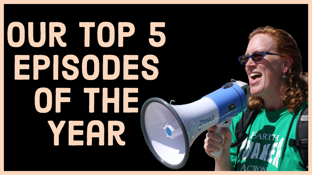 Banner image with woman holding a megaphone and the words "our top 5 episodes of the year"
