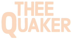 Thee Quaker Podcast