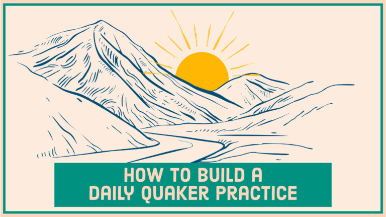 How to Build a Daily Quaker Practice