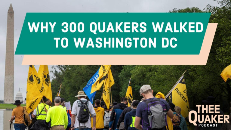 Why 300 Quakers Walked to Washington DC