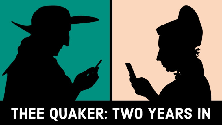 Thee Quaker, Two Years In: Behind the Scenes of a Quaker Media Startup