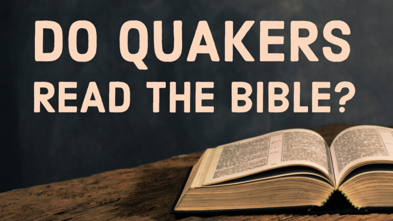 Do Quakers Read the Bible?