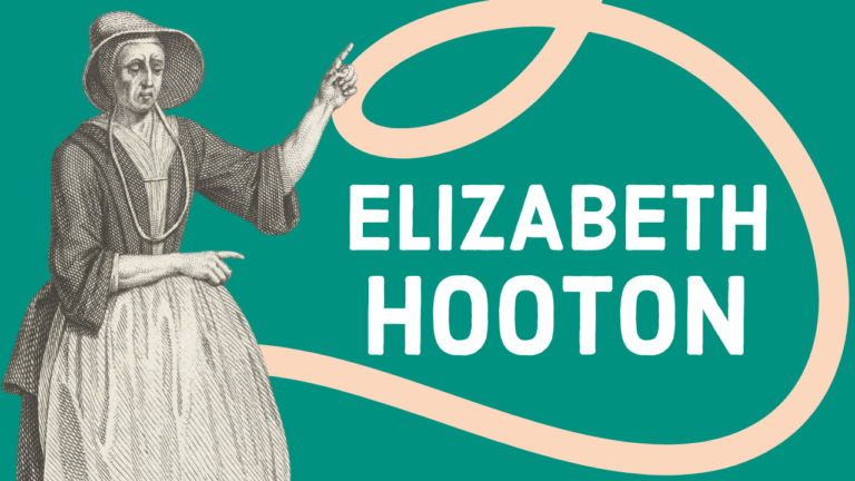 Elizabeth Hooton: The Radical Life of the First Quaker Woman Preacher