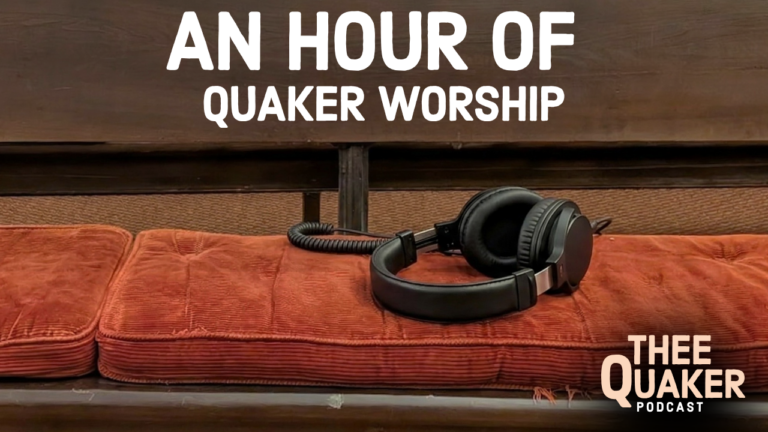 An Hour of Silent Quaker Worship