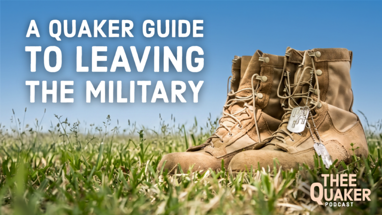 A Quaker Guide to Leaving the Military 