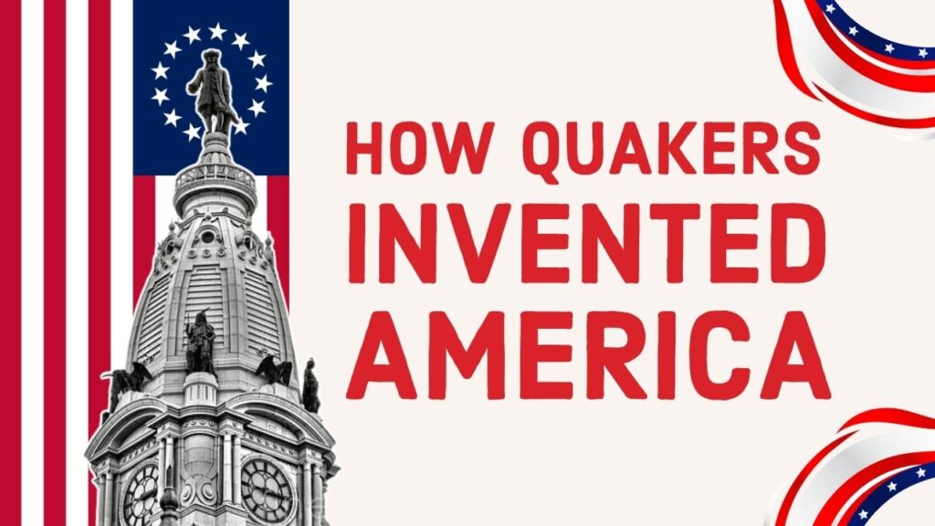 How Quakers Invented America