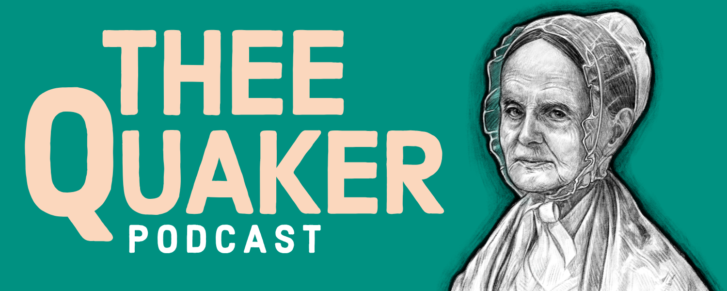 Thee Quaker Podcast